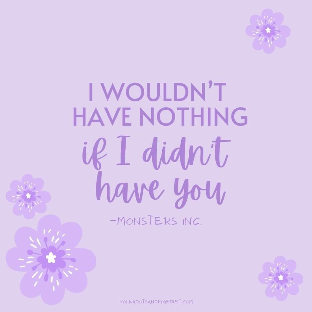 I wouldnt have nothing Monsters Inc Quotes