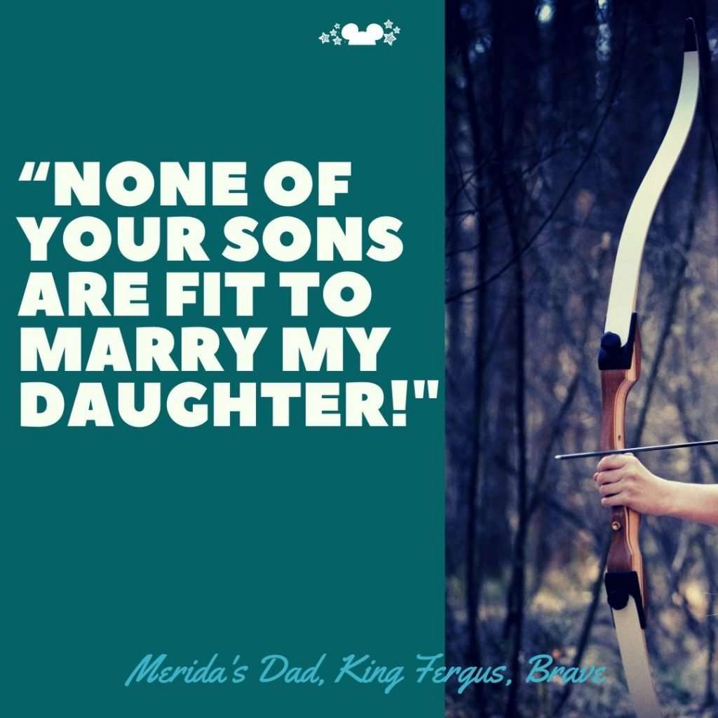 Brave Quotes Disney Fathers