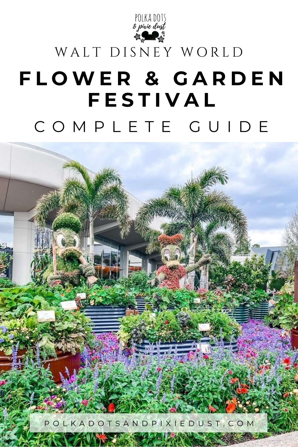 Disney Flower and Garden Festival at Epcot Complete Guide
